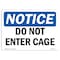 Signmission Safety Sign, OSHA Notice, 7" Height, 10" Width, Do Not Enter Cage Sign, Landscape OS-NS-D-710-L-11172 - alternate 1